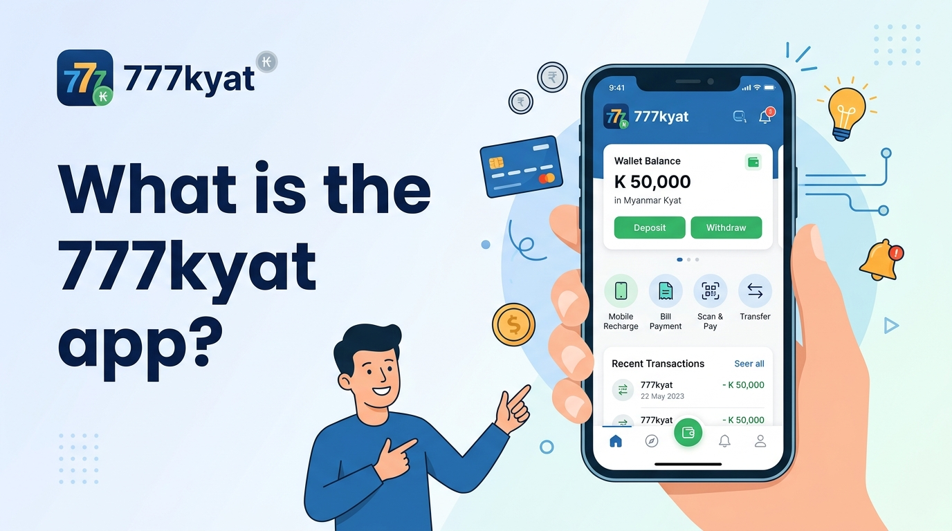 777kyat app ဆိုသည်မှာ အဘယ်နည်း။