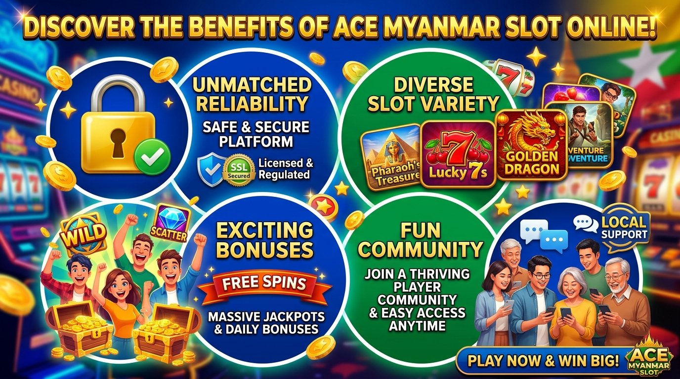 Ace Myanmar Slot Online Game မှ ရနိုင်သော ဂိမ်းအမျိုးအစားများ